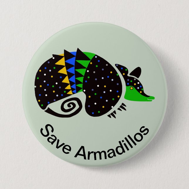 Cool Save ARMADILLOS -Endangered animal graphic Button (Front)