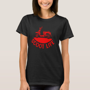 Cool Scooter For Men Women Funny Scoot Life Motor T-Shirt
