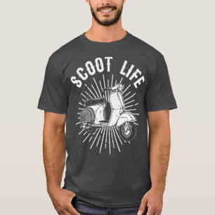 Cool Scooter Gift For Men Women Funny Scoot Life M T-Shirt