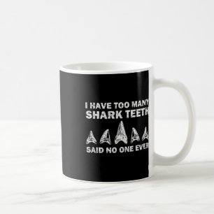 Cool Shark Teeth Collector Gift Funny Shark Teeth  Coffee Mug