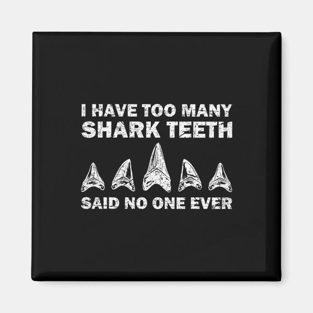 Cool Shark Teeth Collector Gift Funny Shark Teeth  Magnet (Front)