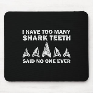 Cool Shark Teeth Collector Gift Funny Shark Teeth  Mouse Pad