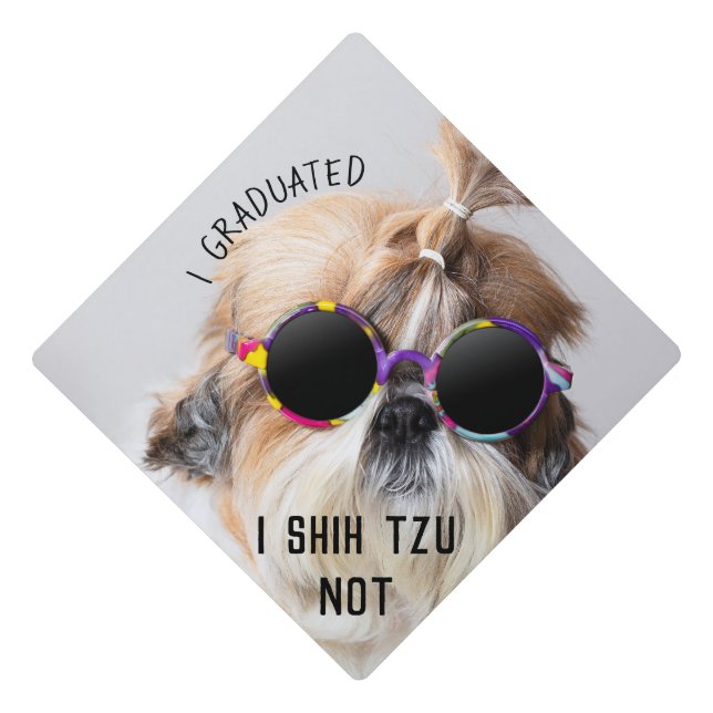 Cool Shih Tzu Not fun cute Sunglasses Photo Graduation Cap Topper (Front)