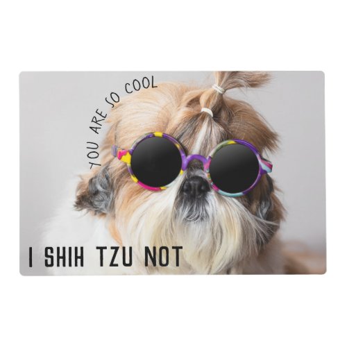 Cool Shih Tzu Not fun cute Sunglasses Photo Placemat