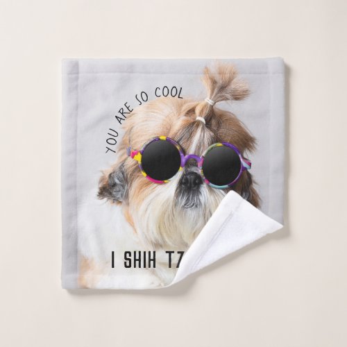Cool Shih Tzu Not fun cute Sunglasses Photo Wash Cloth