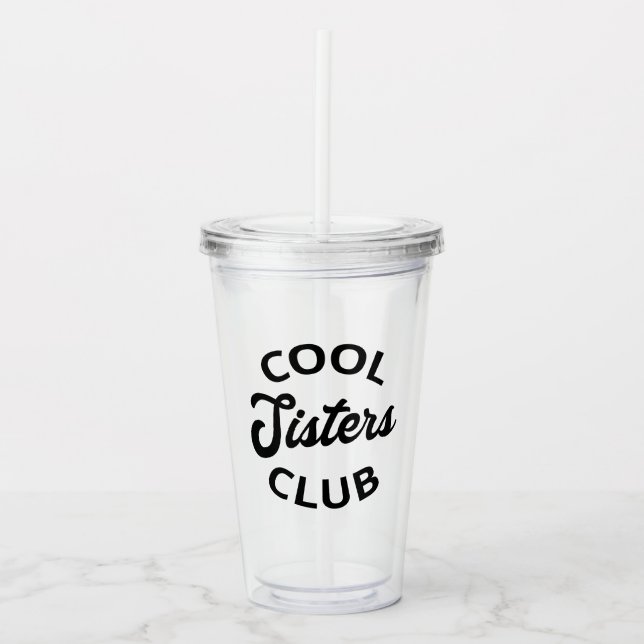 Cool Sisters Club I Acrylic Tumbler (Front)