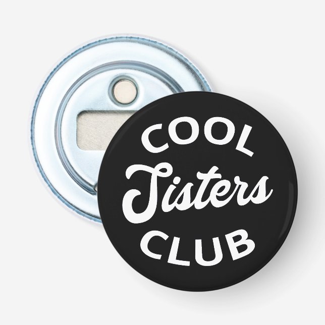 Cool Sisters Club I Bottle Opener (Front)