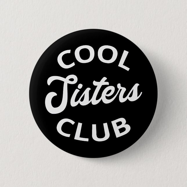 Cool Sisters Club I Button (Front)