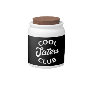 Cool Sisters Club I Candy Jar