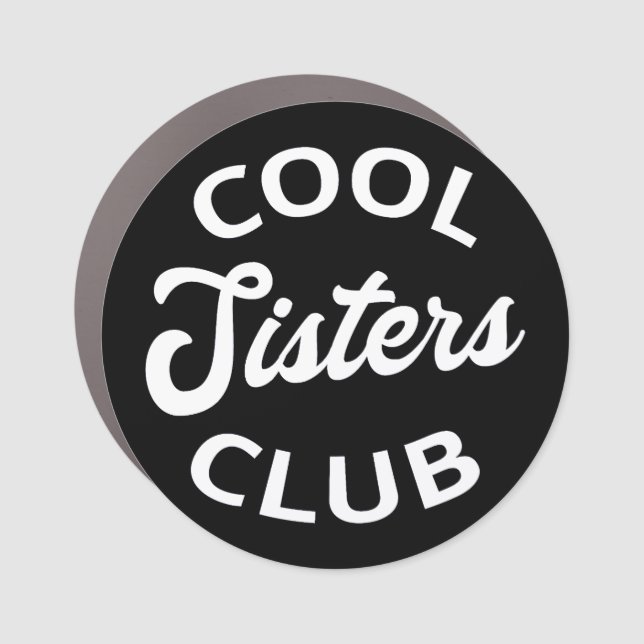 Cool Sisters Club I Car Magnet (Front)