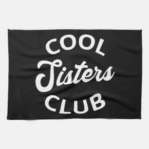 Cool Sisters Club I Kitchen Towel
