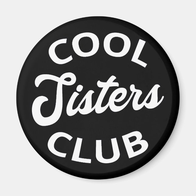 Cool Sisters Club I Magnet (Front)