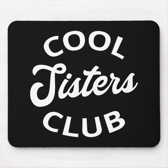 Cool Sisters Club I Mouse Pad (Front)