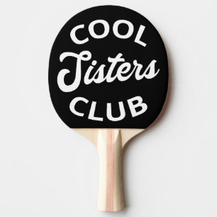 Cool Sisters Club I Ping Pong Paddle