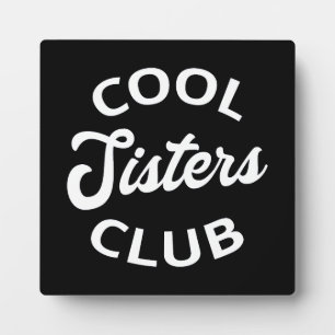 Cool Sisters Club I Plaque