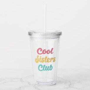 Cool Sisters Club II Acrylic Tumbler