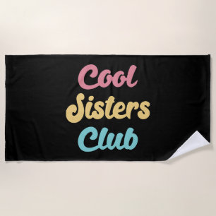 Cool Sisters Club II Beach Towel