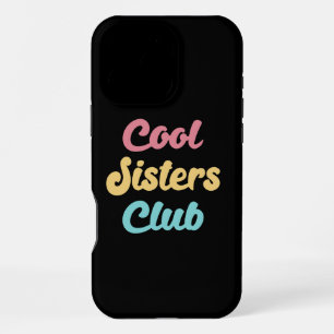 Cool Sisters Club II iPhone 16 Pro Max Case