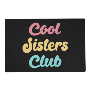 Cool Sisters Club II Placemat