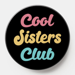 Cool Sisters Club II PopSocket