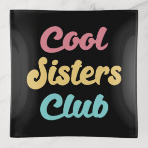 Cool Sisters Club II Trinket Tray