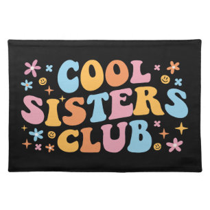Cool Sisters Club III Cloth Placemat