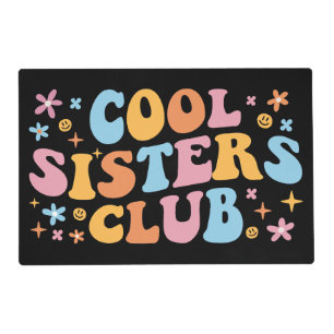 Cool Sisters Club III Placemat