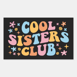 Cool Sisters Club III Rectangular Sticker
