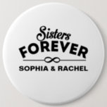 Cool - Sisters Forever Button<br><div class="desc">Insert names. Black and white. Sisters Forever text design by José Ricardo.</div>