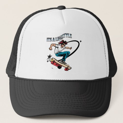 Cool Skateboarder Fun Quote Its a Lifestyle Trucker Hat