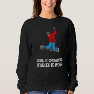 Cool Snowboarding For Men Women Snowboard Snow Win Sweatshirt