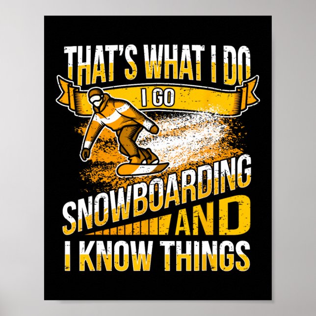 Cool Snowboarding Saying - Snowboard  Poster (Front)