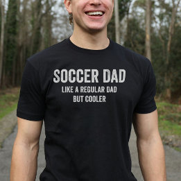 Cool Soccer Dad Funny T-Shirt