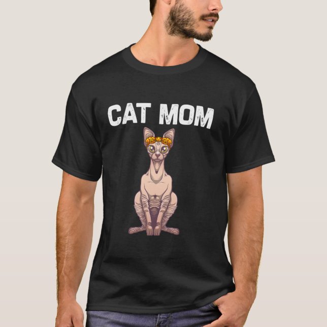 Cool Sphynx For Mom Mother Hairless Cat Lover Owne T-Shirt (Front)