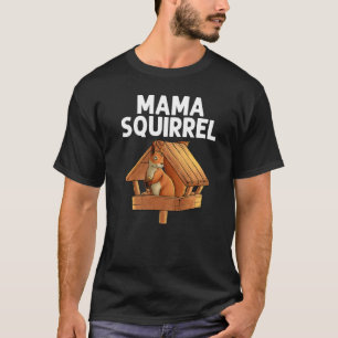 Cool Squirrel For Women Mom Chipmunk Zookeeper Ani T-Shirt