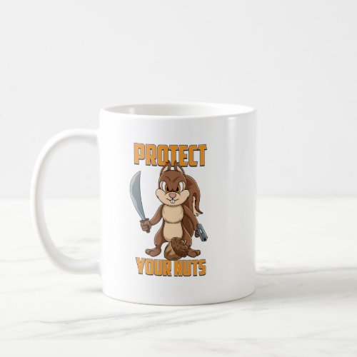 Cool Squirrel Protect Your Nuts Squirrel Hunters G Coffee Mug