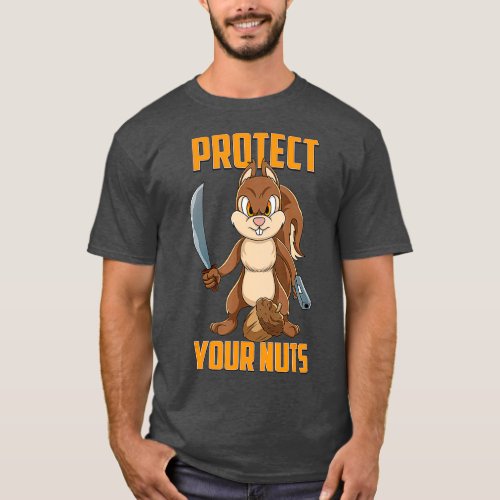 Cool Squirrel Protect Your Nuts Squirrel Hunters T_Shirt