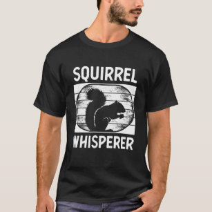 Cool Squirrel Whisperer Art Men Women Rodent Squir T-Shirt