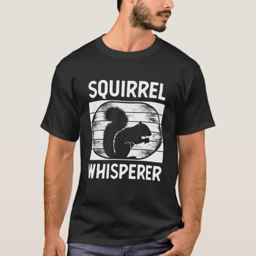 Cool Squirrel Whisperer Art Men Women Rodent Squir T_Shirt
