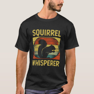 Cool Squirrel Whisperer Art Men Women Rodent Squir T-Shirt