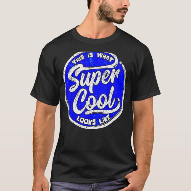 Cool Statement Awesome Sarcasm Humorous Chill 1 T-Shirt (Front)