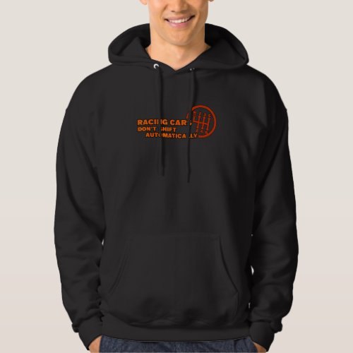 Cool Statement Gear Shift Racing Racer Sports Car Hoodie