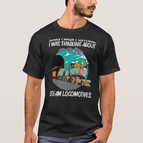 Cool Steam Locomotive For Men Women Railroad Train T_Shirt