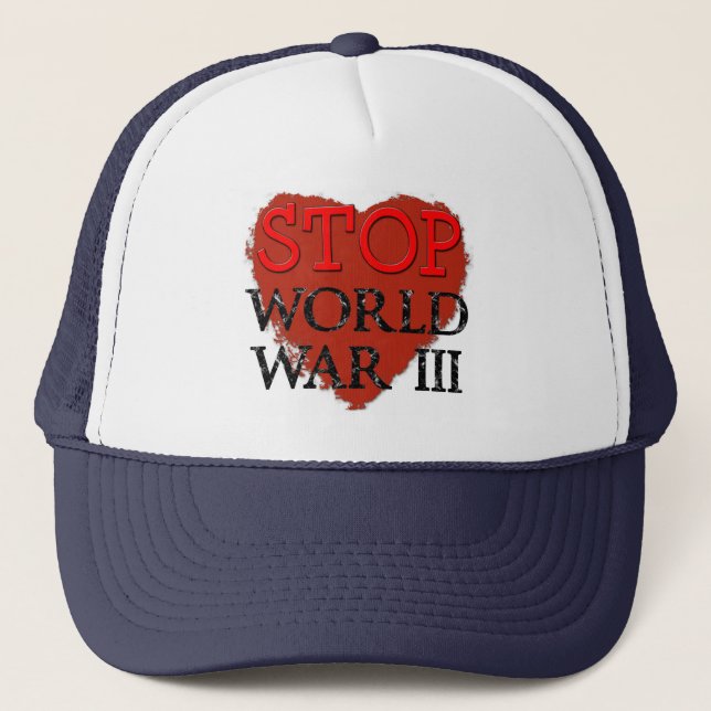 Cool Stop War Hat! Trucker Hat (Front)