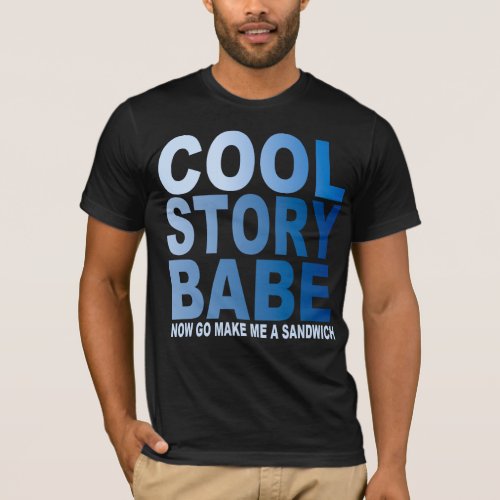 COOL STORY BABE  SANDWICH T_Shirt