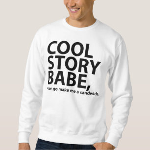 cool story babe sweatshirt