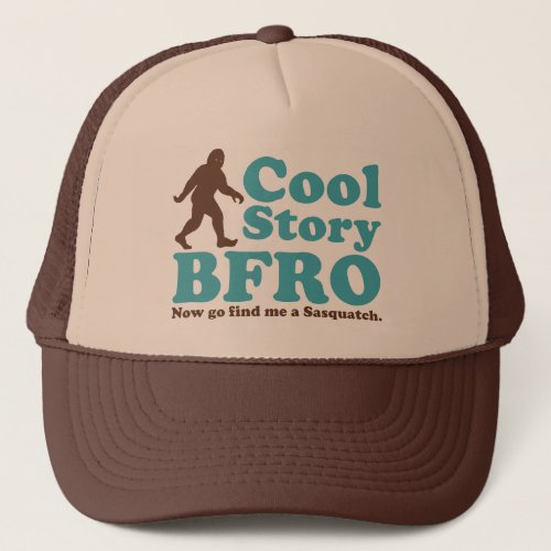 Cool Story BFRO Trucker Hat