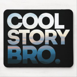 Cool Story Bro Bold Text Mouse Pad