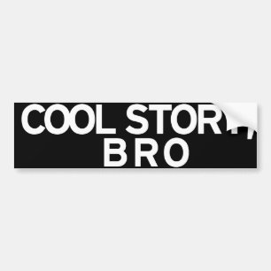 cool story bro bumper sticker
