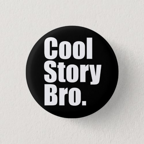 Cool Story Bro Button